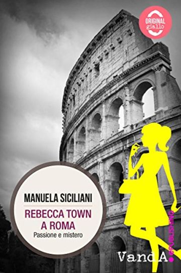 Rebecca Town a Roma: Passione e mistero